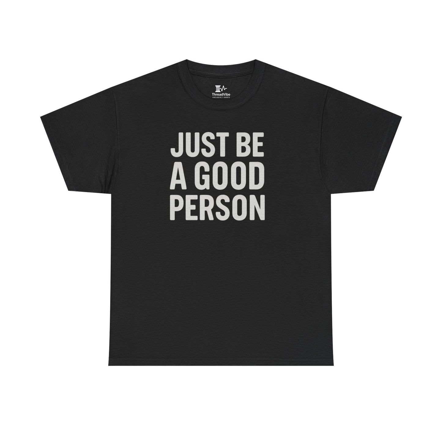 Just Be A Good Person Tee