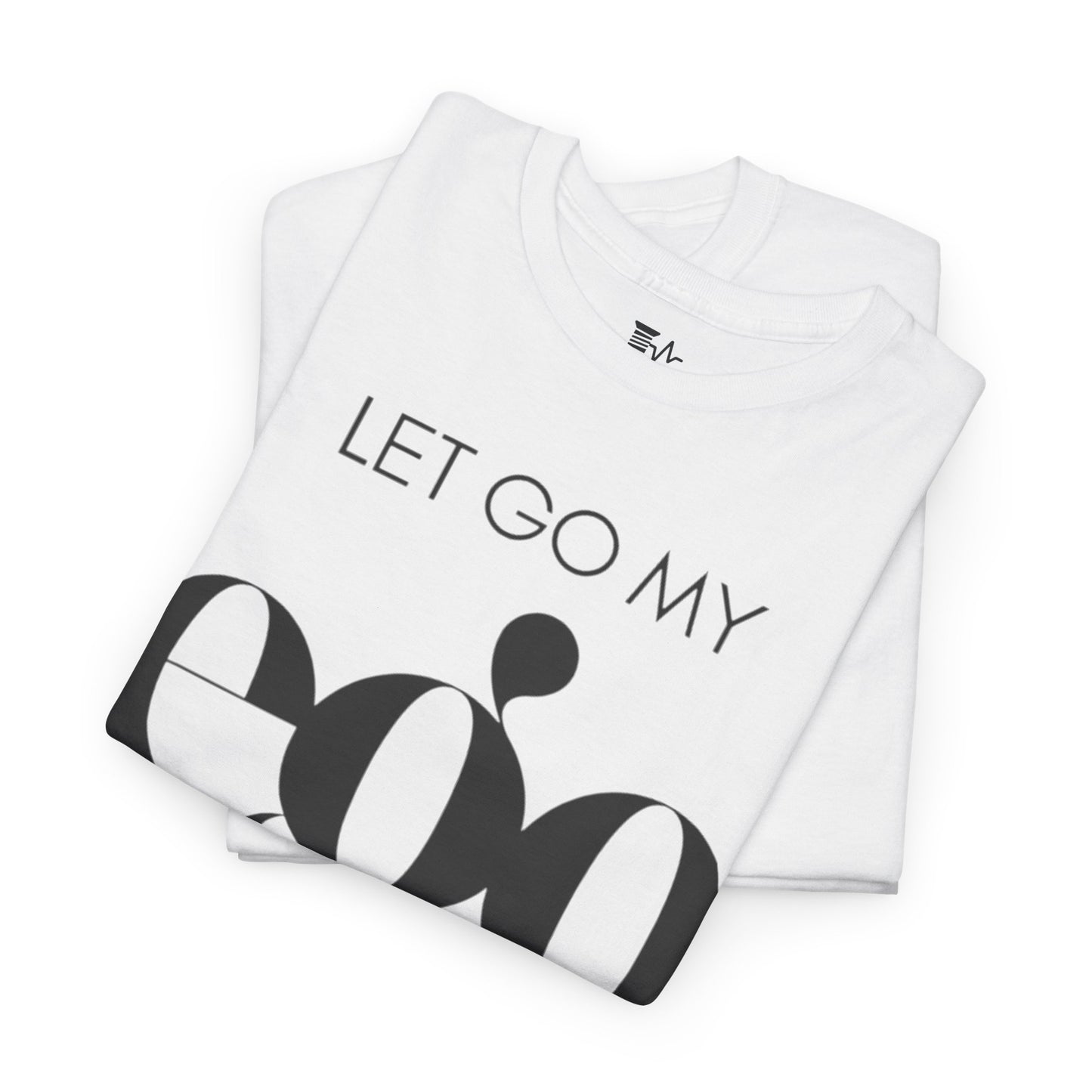 Let Go My Ego Tee Black Text